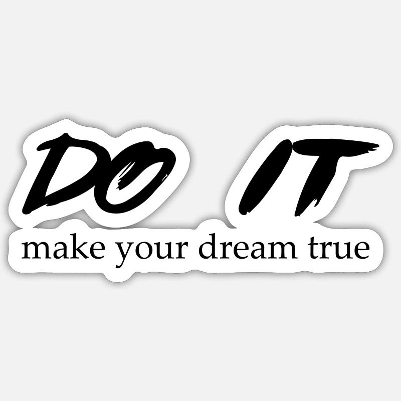 DO IT make your dream true Sticker Größe S (10 x 10 cm)