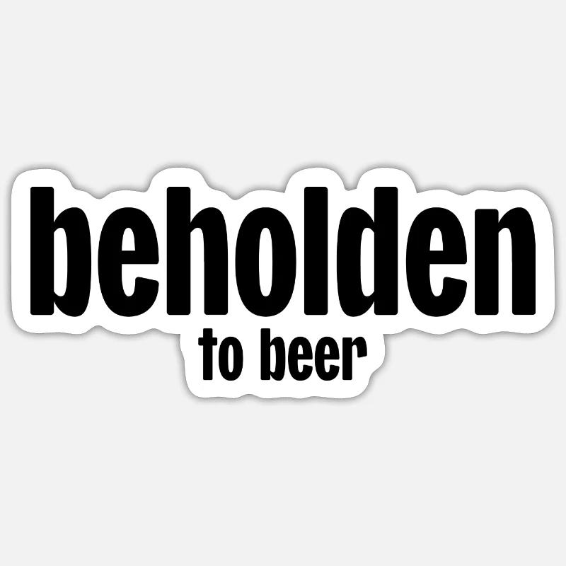 Redevable à la bière Sticker taille S (10 x 10 cm)