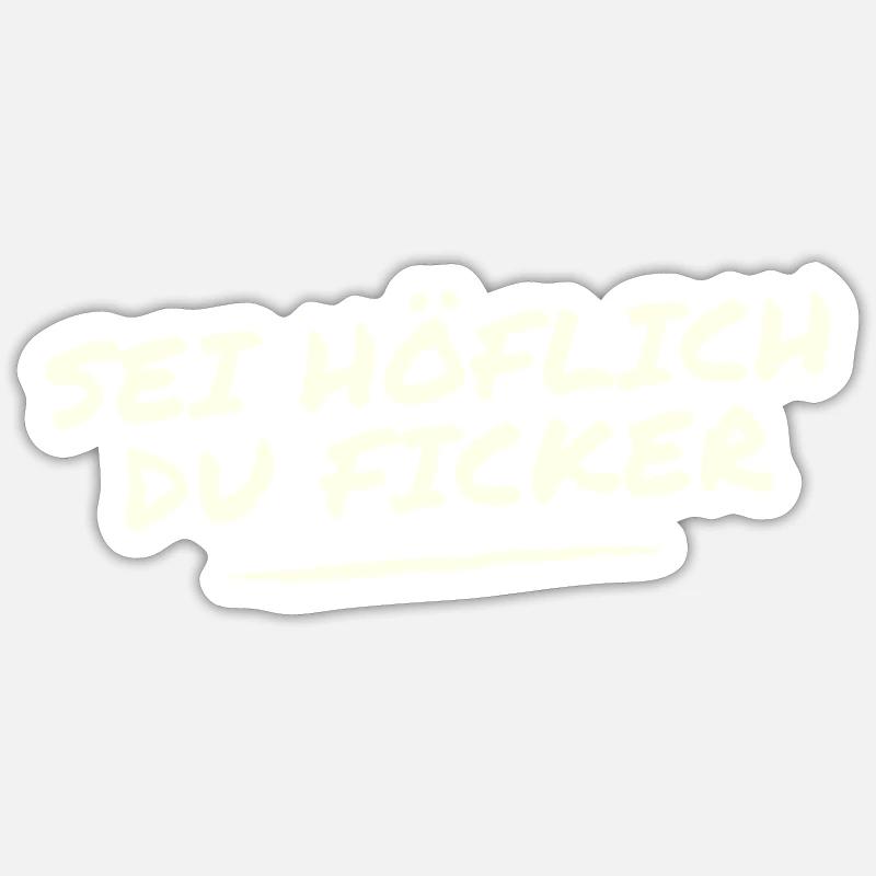 Sois poli Tu baises - Sticker taille S (10 x 10 cm) - blanc mat