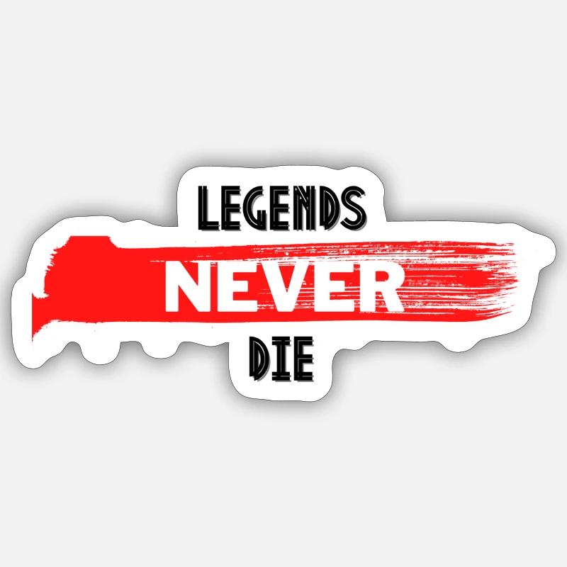 legends never die Sticker size S (10 x 10 cm)