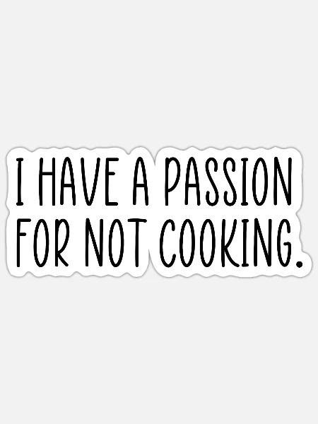 Leidenschaft dafür, nicht zu kochen - Sticker Größe S (10 x 10 cm) - Mattweiß