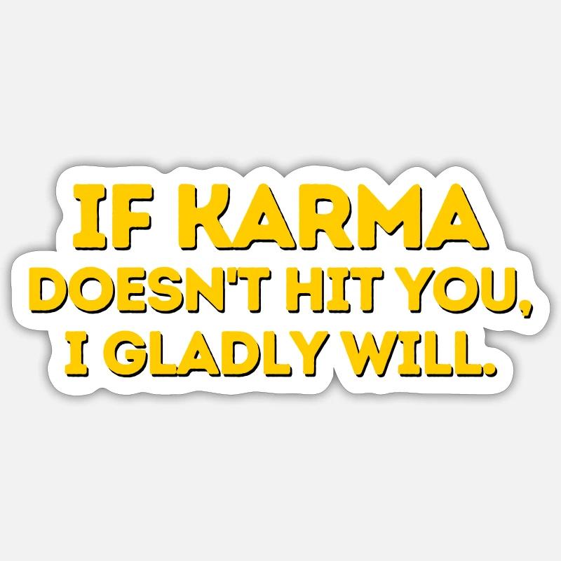 WENN KARMA DICH NICHT TRIFFT - Sticker Größe S (10 x 10 cm) - Mattweiß