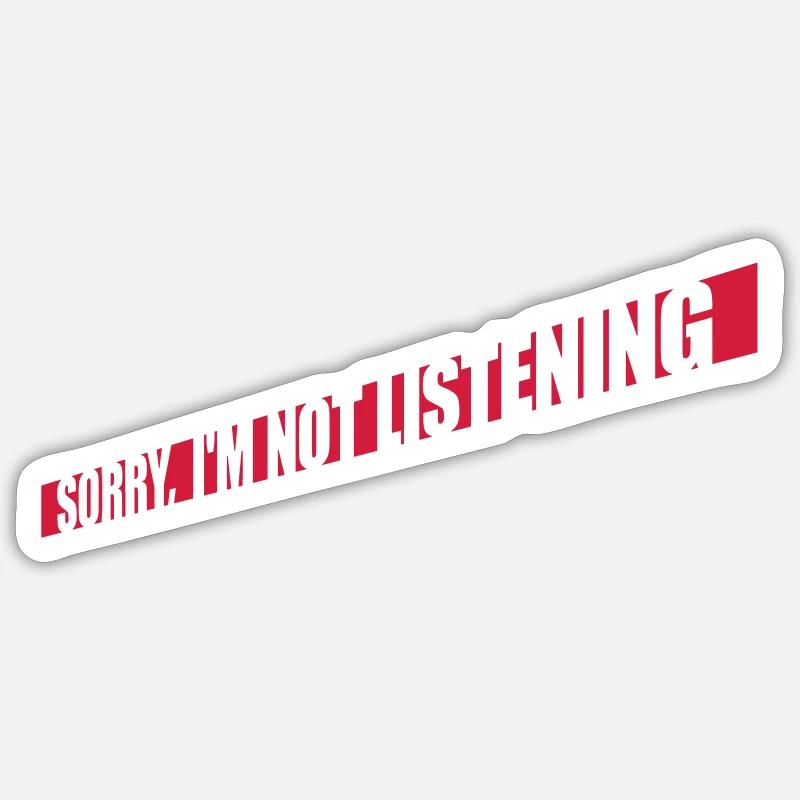 désolé de ne pas écouter Sticker taille S (10 x 10 cm)