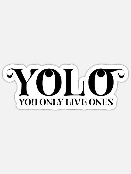 Yolo - Wir leben nur einmal - Sticker Größe S (10 x 10 cm) - Mattweiß