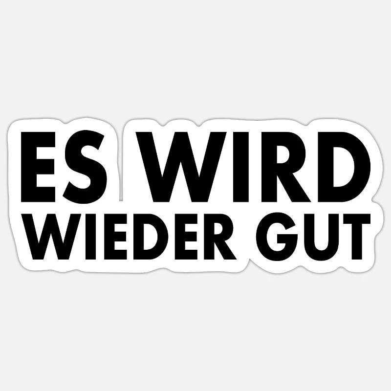 Es wird wieder gut - Sticker Größe S (10 x 10 cm) - Mattweiß