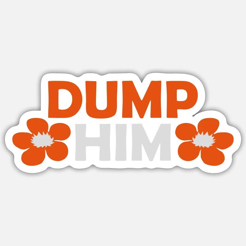 Dump Him Quote Logo - Sticker taille S (10 x 10 cm) - blanc mat