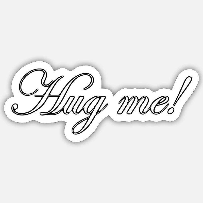 Umarme mich! Sticker Größe S (10 x 10 cm)