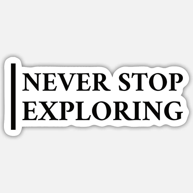 Never Stop Exploring - Sticker Größe S (10 x 10 cm) - Mattweiß