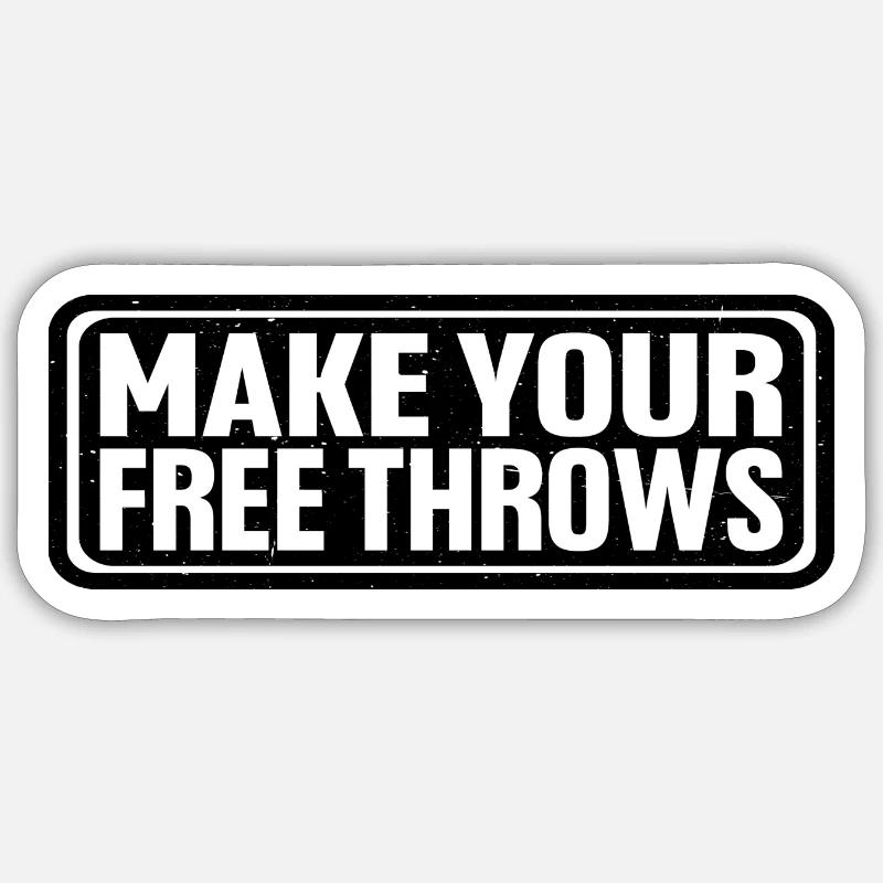 Make Your Free Throws 4 Sticker size S (10 x 10 cm)