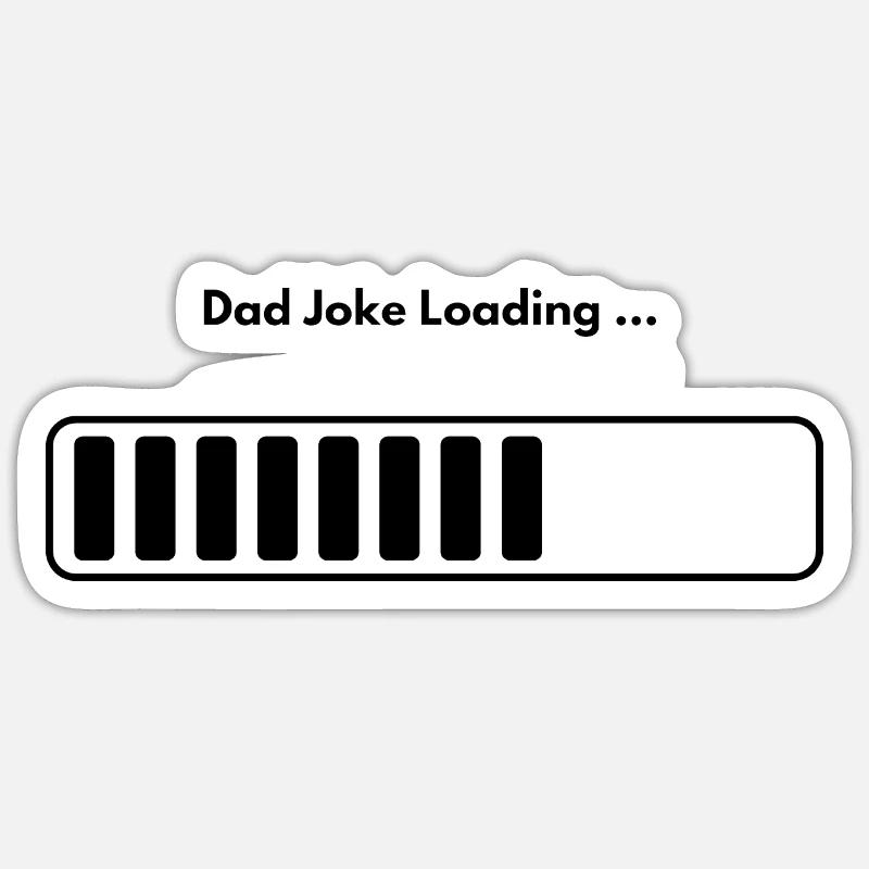 "Dad Joke Loading"-Ladeleiste Sticker Größe S (10 x 10 cm)