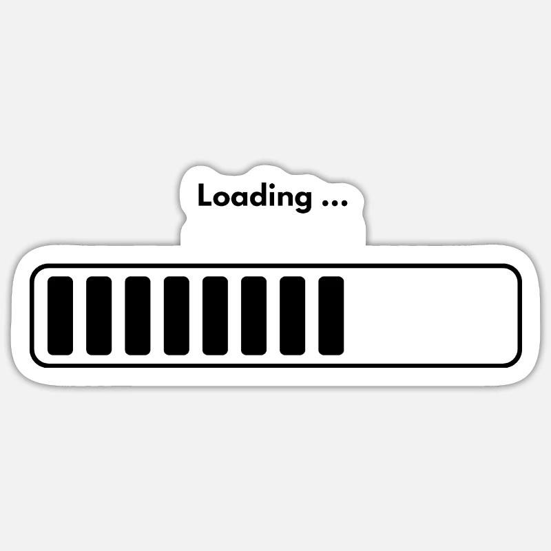 "Loading" Funny Graphic Design Sticker size S (10 x 10 cm)