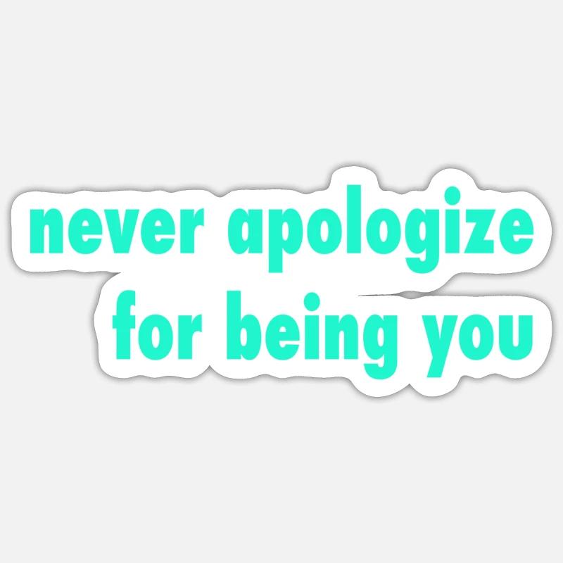 never apologize - Sticker Größe S (10 x 10 cm) - Mattweiß