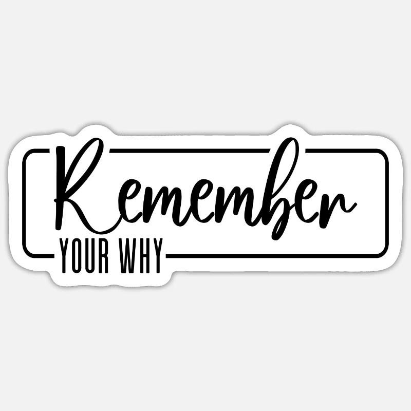 Souvenez-vous de votre pourquoi - Sticker taille S (10 x 10 cm) - blanc mat