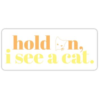 Hold On I See A Cat Cute Black Cat Paw Kitty Cat - Sticker Größe S (10 x 10 cm) - Mattweiß - Vorne