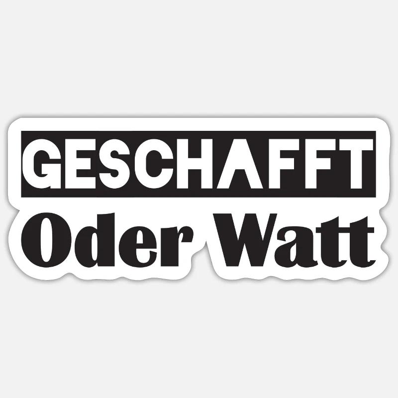 Motivation GESCHAFFT Oder Watt - Sticker Größe S (10 x 10 cm) - Mattweiß