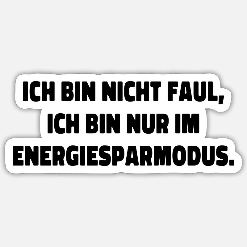 I'm Not Lazy Statement Saying - Sticker size S (10 x 10 cm) - white matte