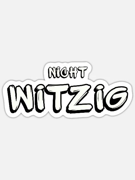 Nicht witzig - Sticker Größe S (10 x 10 cm) - Mattweiß