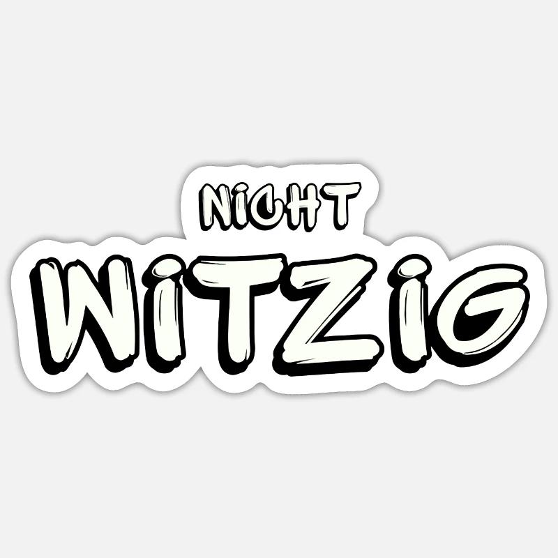 Nicht witzig - Sticker Größe S (10 x 10 cm) - Mattweiß