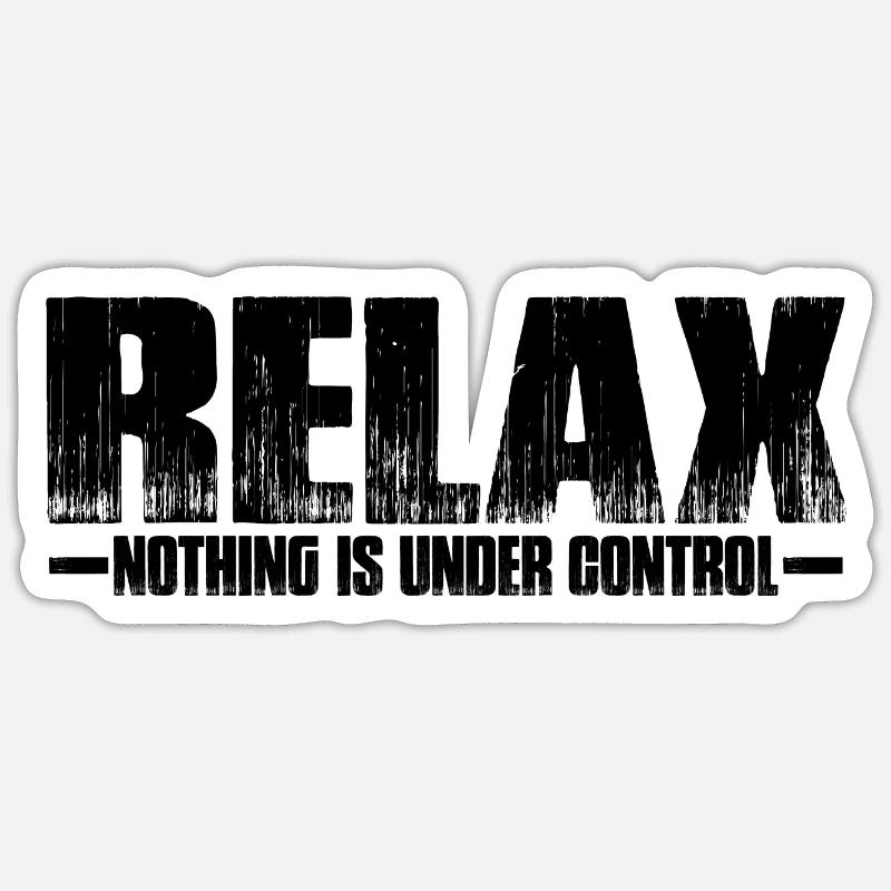 Relax, Nothing Is Under Control 35 Sticker Größe S (10 x 10 cm)