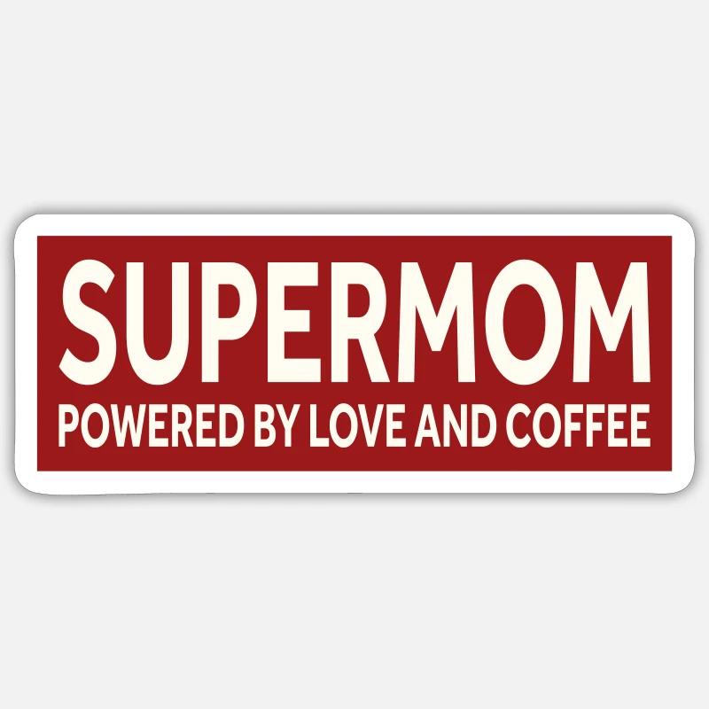 SUPERMOM - PROPULSÉ PAR L’AMOUR ET LE CAFÉ Sticker taille S (10 x 10 cm)