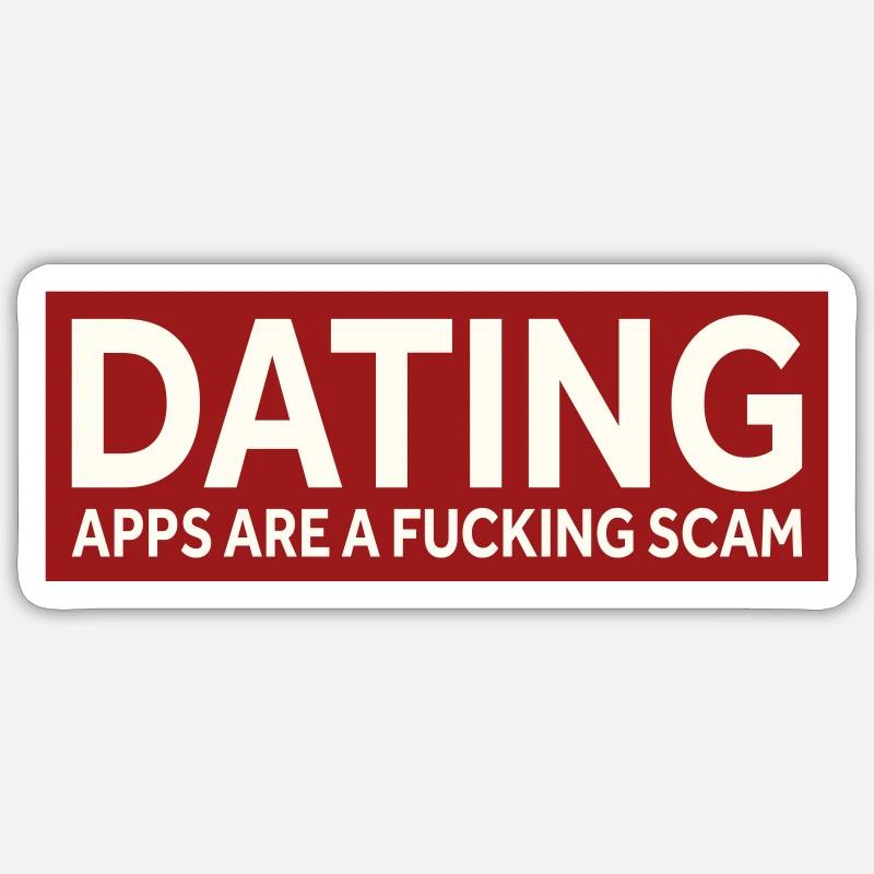 LES APPLICATIONS DE RENCONTRES SONT UNE D’ARNAQUE Sticker taille S (10 x 10 cm)
