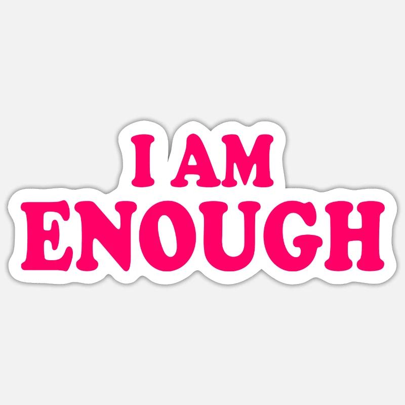 I am enough - Sticker Größe S (10 x 10 cm) - Mattweiß