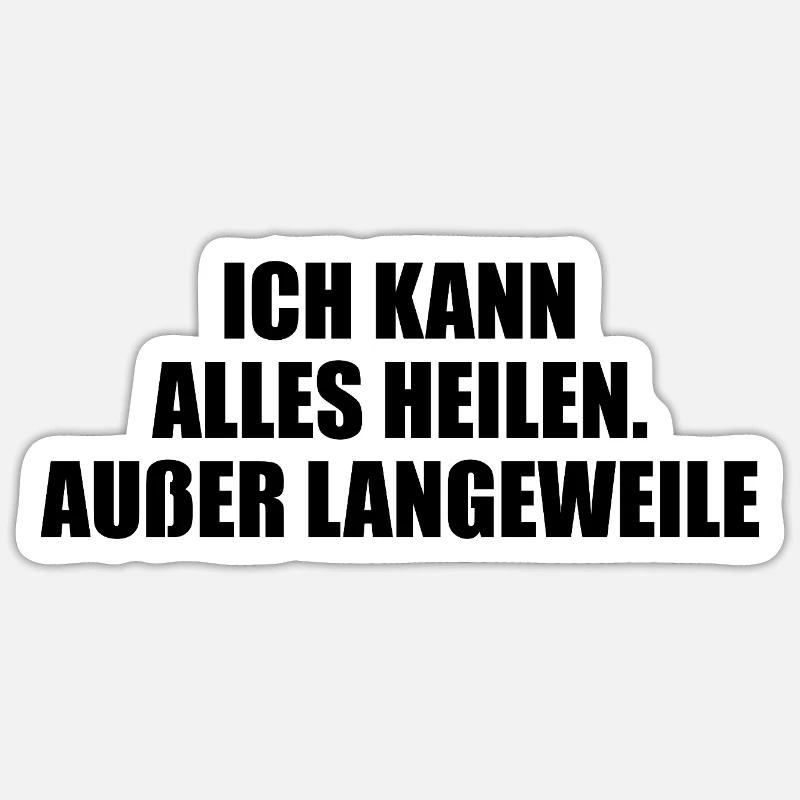 I can cure everything – except boredom Sticker size S (10 x 10 cm)