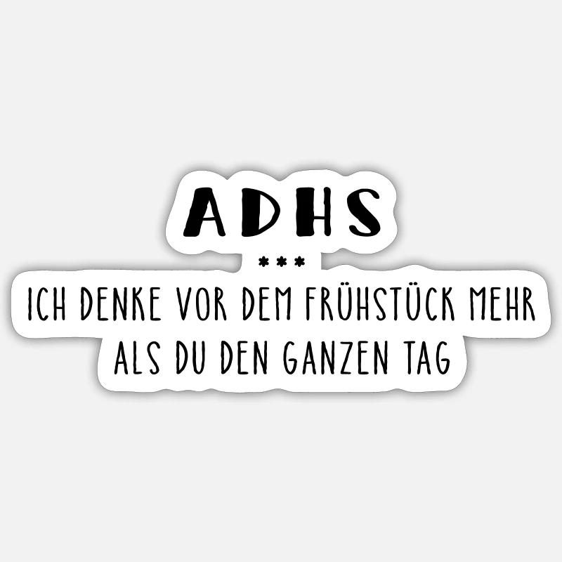 ADHS – Spruch - Sticker Größe S (10 x 10 cm) - Mattweiß