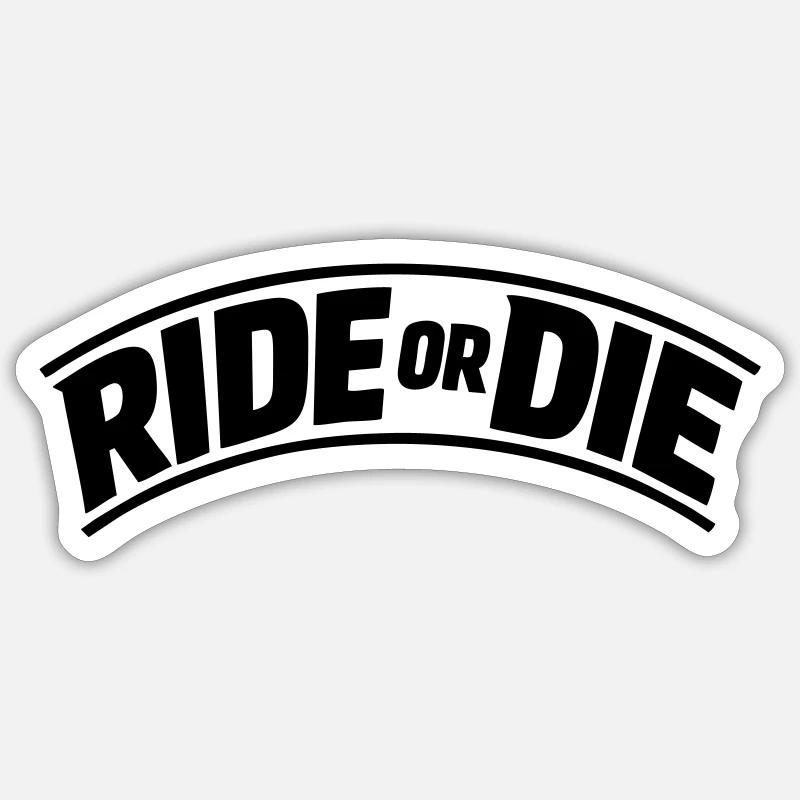 Ride or die Sticker Größe S (10 x 10 cm)