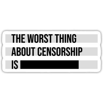 Le pire dans la censure, c’est l’ironie amusante - Sticker taille S (10 x 10 cm) - blanc mat - Devant