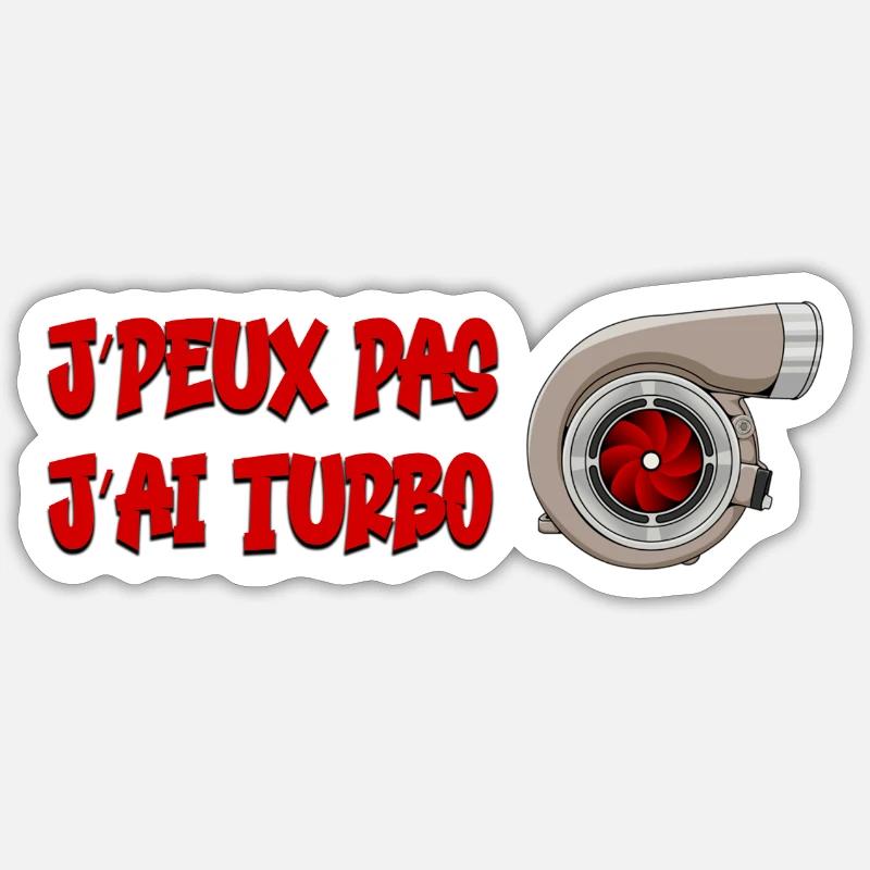 J'peux pas j'ai turbo - Sticker taille S (10 x 10 cm) - blanc mat