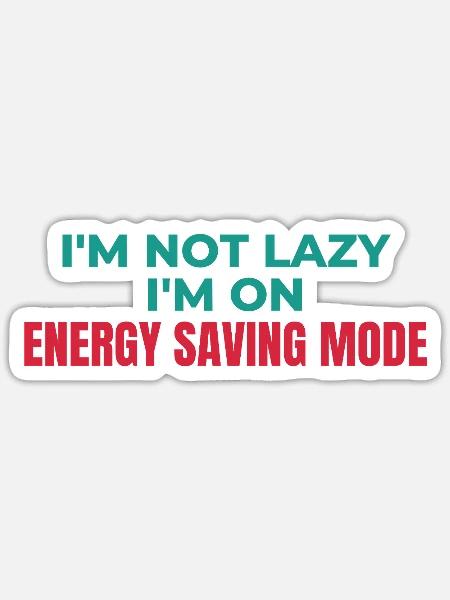 Energiesparmodus nicht faul - Sticker Größe S (10 x 10 cm) - Mattweiß