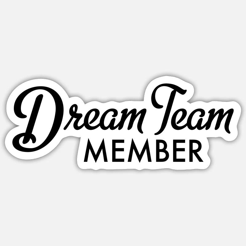 Dream Team Members - Sticker size S (10 x 10 cm) - white matte