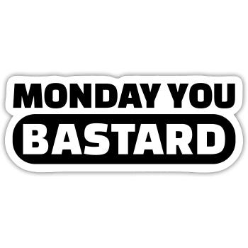 Monday you bastard - Sticker Größe S (10 x 10 cm) - Mattweiß - Vorne
