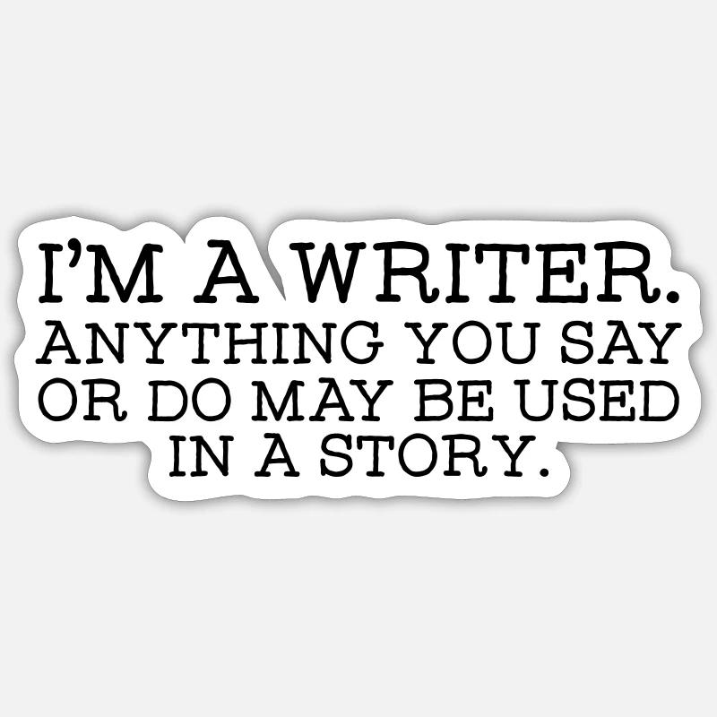 I'm A Writer... - Sticker Größe S (10 x 10 cm) - Mattweiß