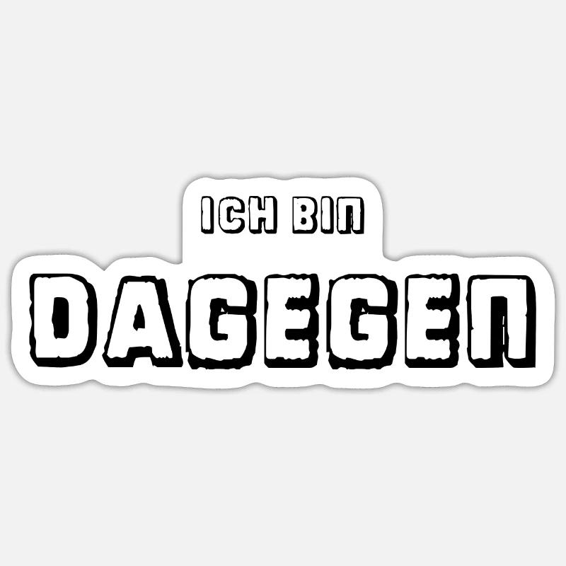 Ich bin dagegen - Universal-Protest Sticker Größe S (10 x 10 cm)
