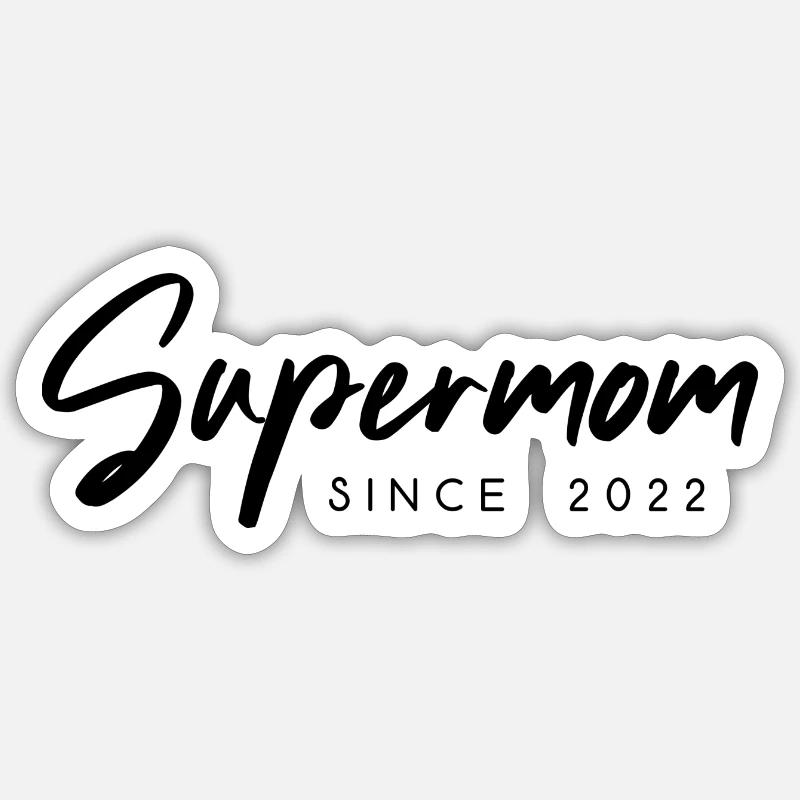 Supermom Mutter Mama since 2022 Spruch Sticker Größe S (10 x 10 cm)