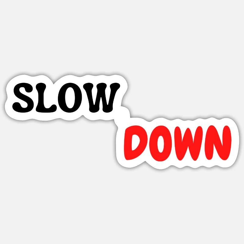 slow down - Sticker taille S (10 x 10 cm) - blanc mat