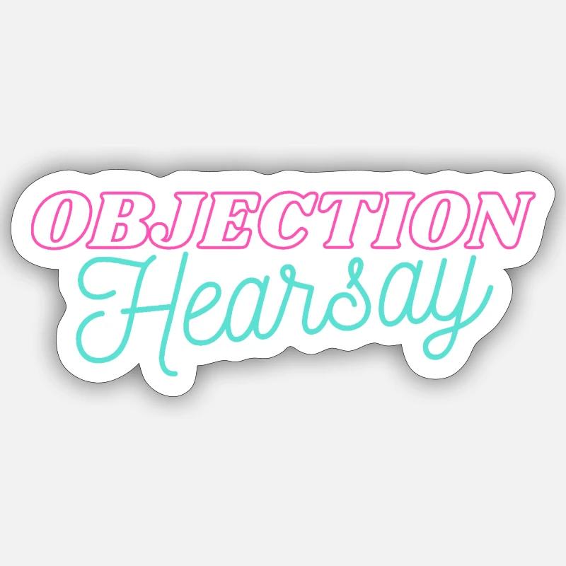 Objection Hearsay Neon Sticker size S (10 x 10 cm)