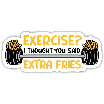 Exercise Extra Fries Quote - Sticker size S (10 x 10 cm) - white matte - Front