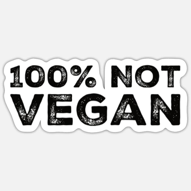 100% pas végétalien Sticker taille S (10 x 10 cm)