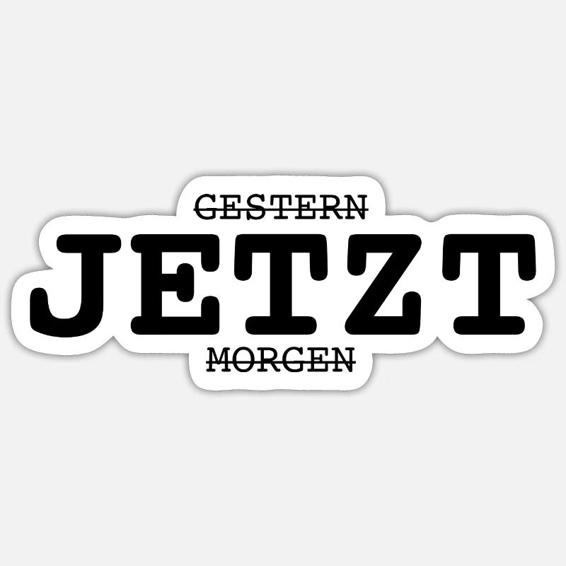 Jetzt - Sticker Größe S (10 x 10 cm) - Mattweiß