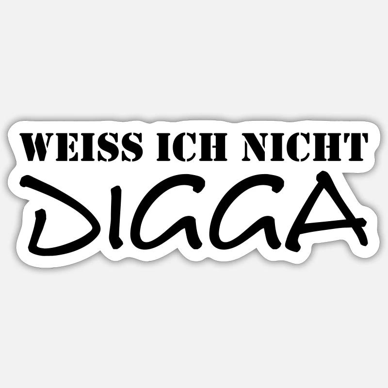 weiss ich nicht digga Sticker Größe S (10 x 10 cm)
