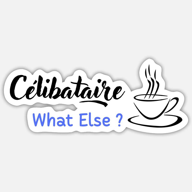 Célibataire what else Sticker taille S (10 x 10 cm)