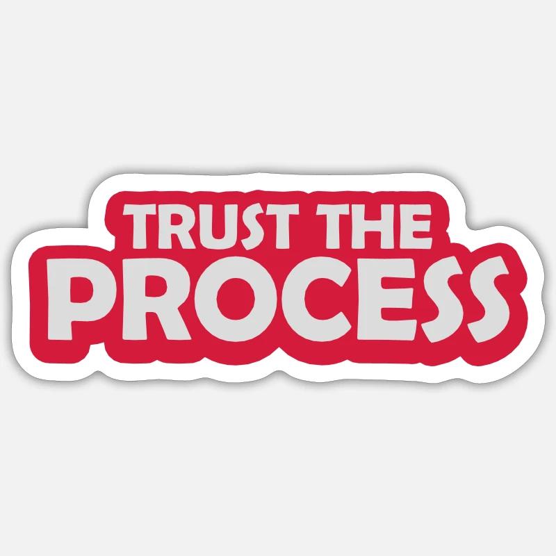 trust the process Zitat - Sticker Größe S (10 x 10 cm) - Mattweiß