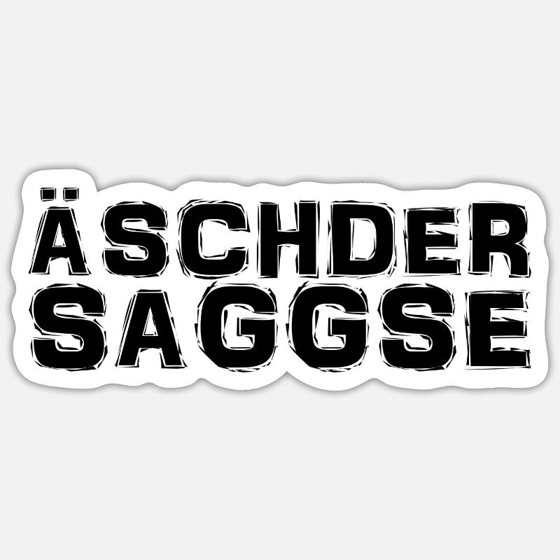 Sächsisch - Dialekt - Spruch Sticker Größe S (10 x 10 cm)