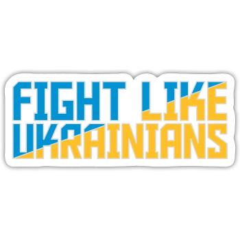fight like ukrainians quote - Sticker size S (10 x 10 cm) - white matte - Front