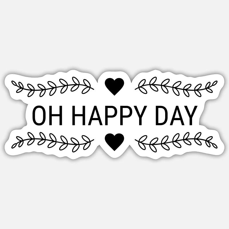 Oh Happy Day - Sticker size S (10 x 10 cm) - white matte