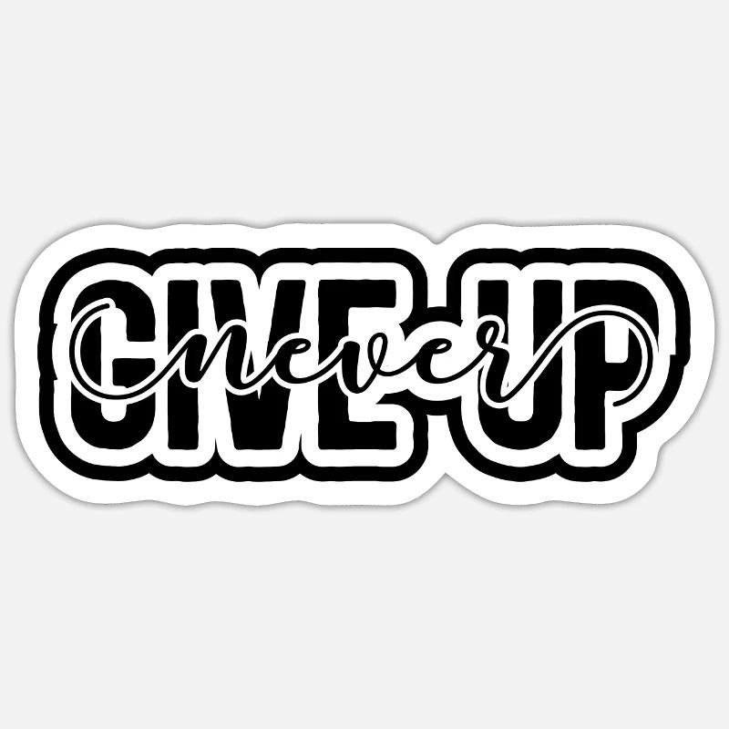 Never Give Up - Sticker Größe S (10 x 10 cm) - Mattweiß