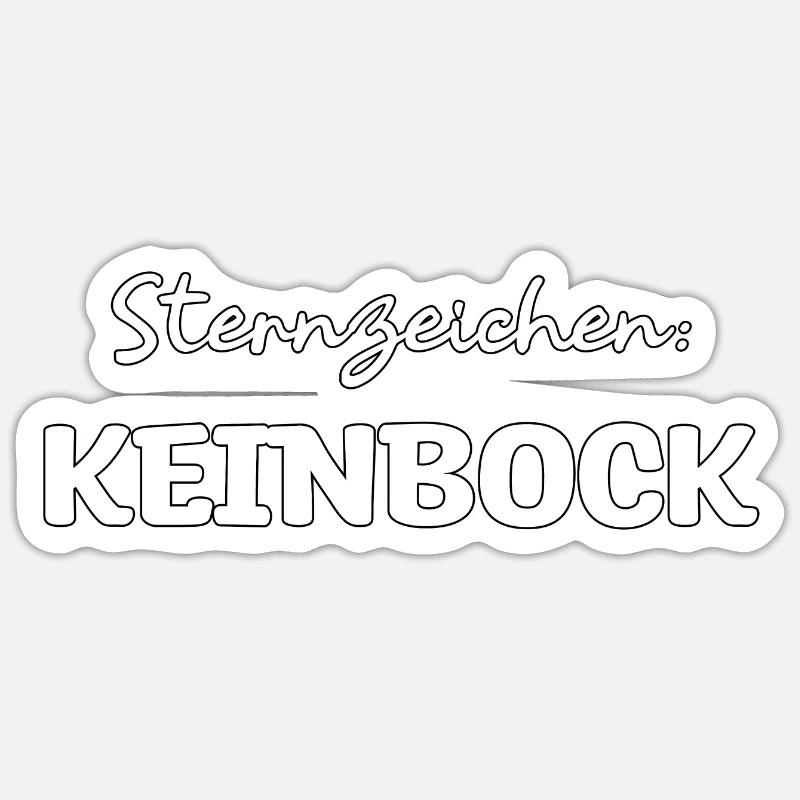 Sternzeichen kein Bock Geburtstag Geschenk - Sticker Größe S (10 x 10 cm) - Mattweiß